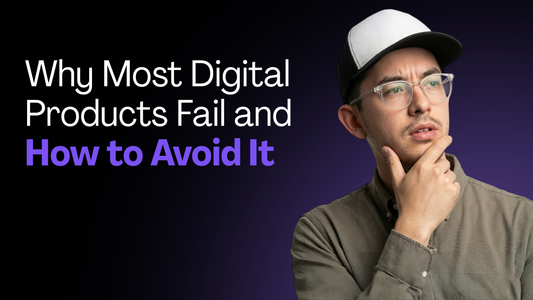 Why Most Digital Products Fail and How to Avoid It