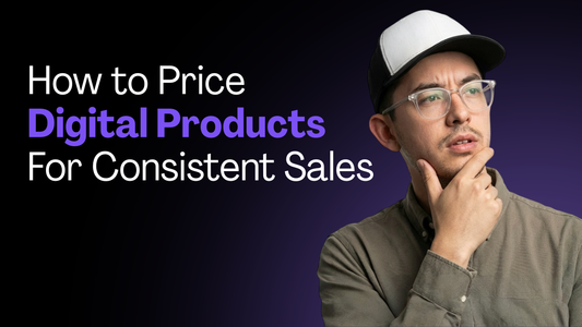 How to Price Digital Products for Consistent Sales