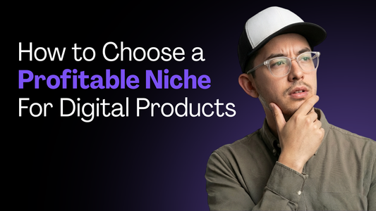 How to Choose a Profitable Niche for Digital Products